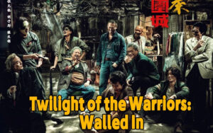 Twilight of the Warriors: Walled in